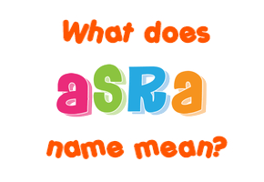 Meaning of Asra Name