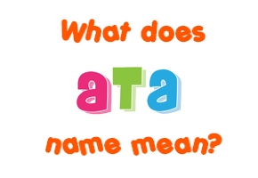 Meaning of Ata Name