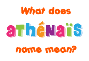 Meaning of Athénaïs Name