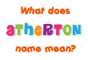 Meaning of Atherton Name