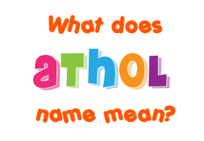 Meaning of Athol Name