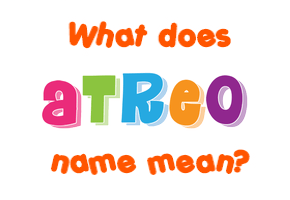 Meaning of Atreo Name