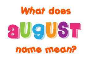 Meaning of August Name