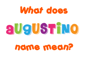 Meaning of Augustino Name