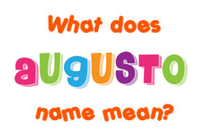 Meaning of Augusto Name