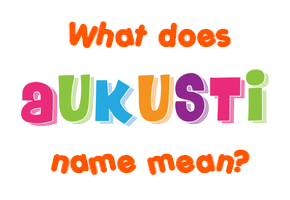 Meaning of Aukusti Name