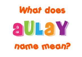 Meaning of Aulay Name