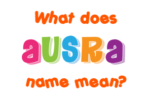 Meaning of Aušra Name