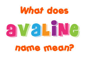 Meaning of Avaline Name