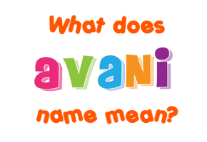 Meaning of Avani Name