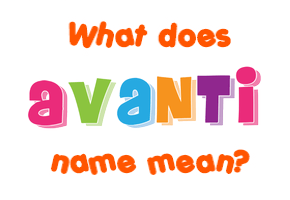 Meaning of Avanti Name