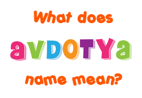 Meaning of Avdotya Name