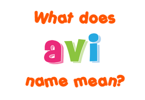 Meaning of Avi Name