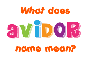 Meaning of Avidor Name