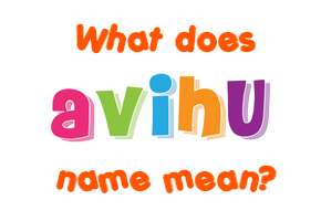 Meaning of Avihu Name