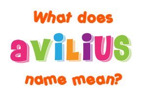 Meaning of Avilius Name