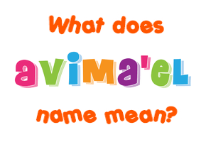 Meaning of Avima'el Name