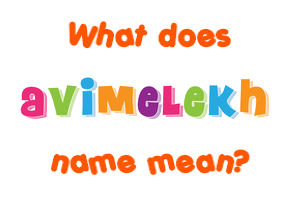 Meaning of Avimelekh Name