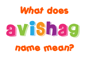 Meaning of Avishag Name