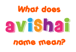 Meaning of Avishai Name