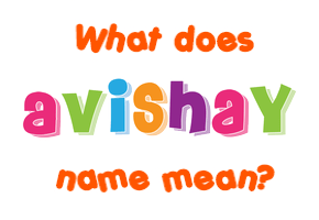 Meaning of Avishay Name