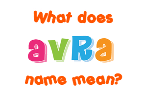 Meaning of Avra Name