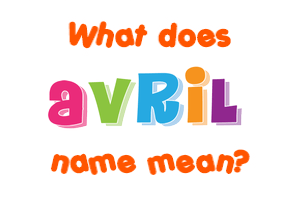 Meaning of Avril Name