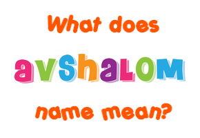 Meaning of Avshalom Name