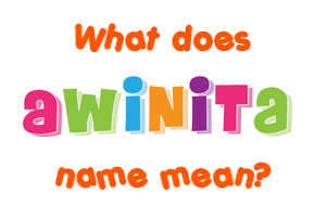 Meaning of Awinita Name