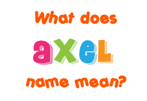 Meaning of Axel Name