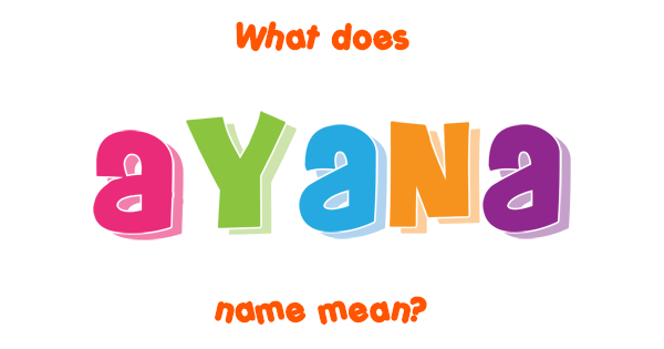  Ayana Name Meaning Of Ayana