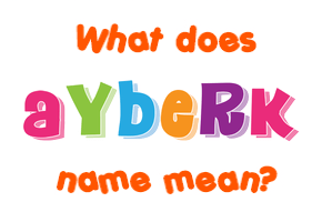 Meaning of Ayberk Name