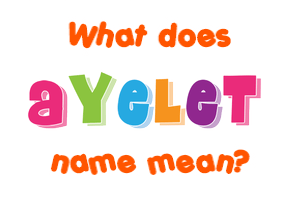 Meaning of Ayelet Name