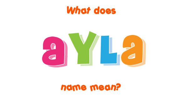 Ayla The Meaning Of Name.html