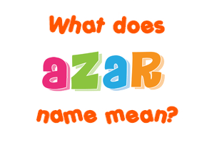 Meaning of Azar Name