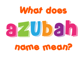 Meaning of Azubah Name