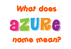 Meaning of Azure Name