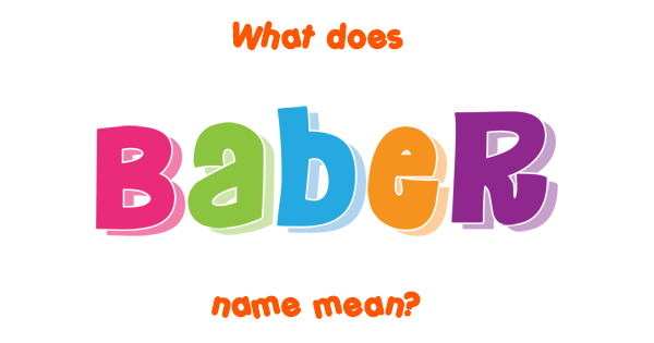 baber-name-meaning-of-baber