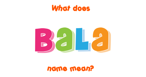 What Does Bala Mean In Spanish