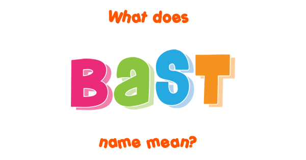 bast-name-meaning-of-bast