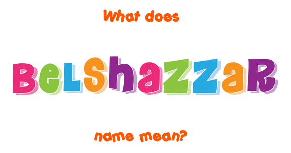 belshazzar-name-meaning-of-belshazzar