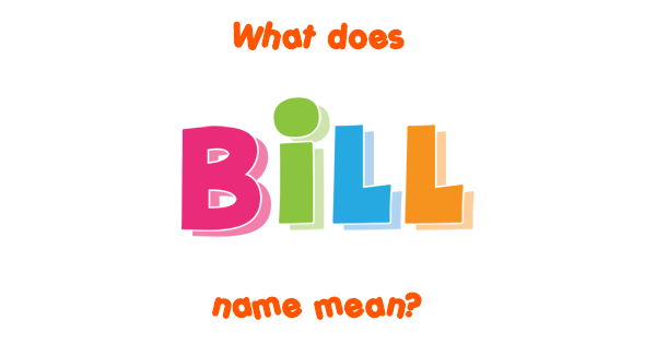 bill-name-meaning-of-bill