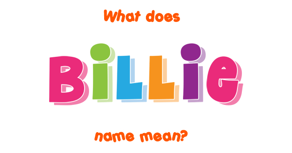 Billie name - Meaning of Billie