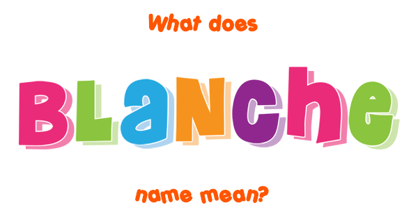 blanche-name-meaning-of-blanche