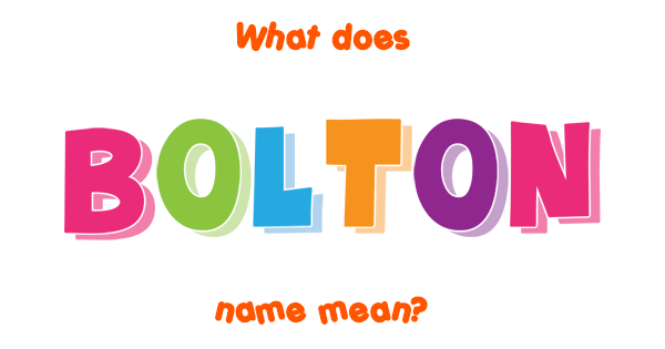 bolton-name-meaning-of-bolton