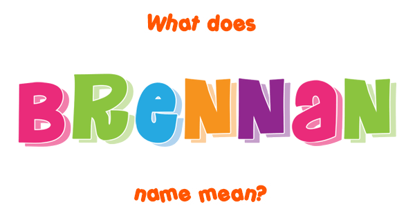 brennan-name-meaning-of-brennan