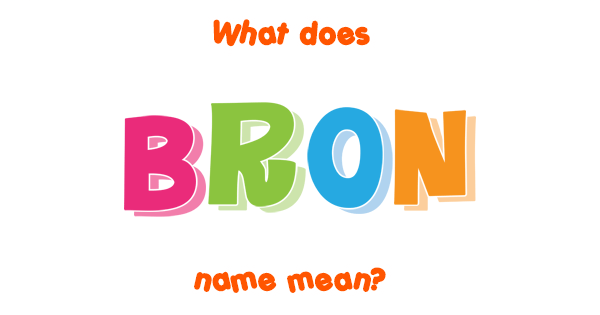 Bron Meaning In English