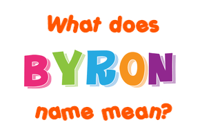 Byron Name Meaning Of Byron