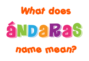 Meaning of Ándaras Name