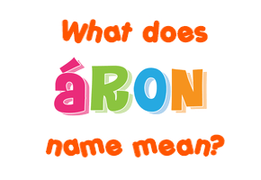 Meaning of Áron Name